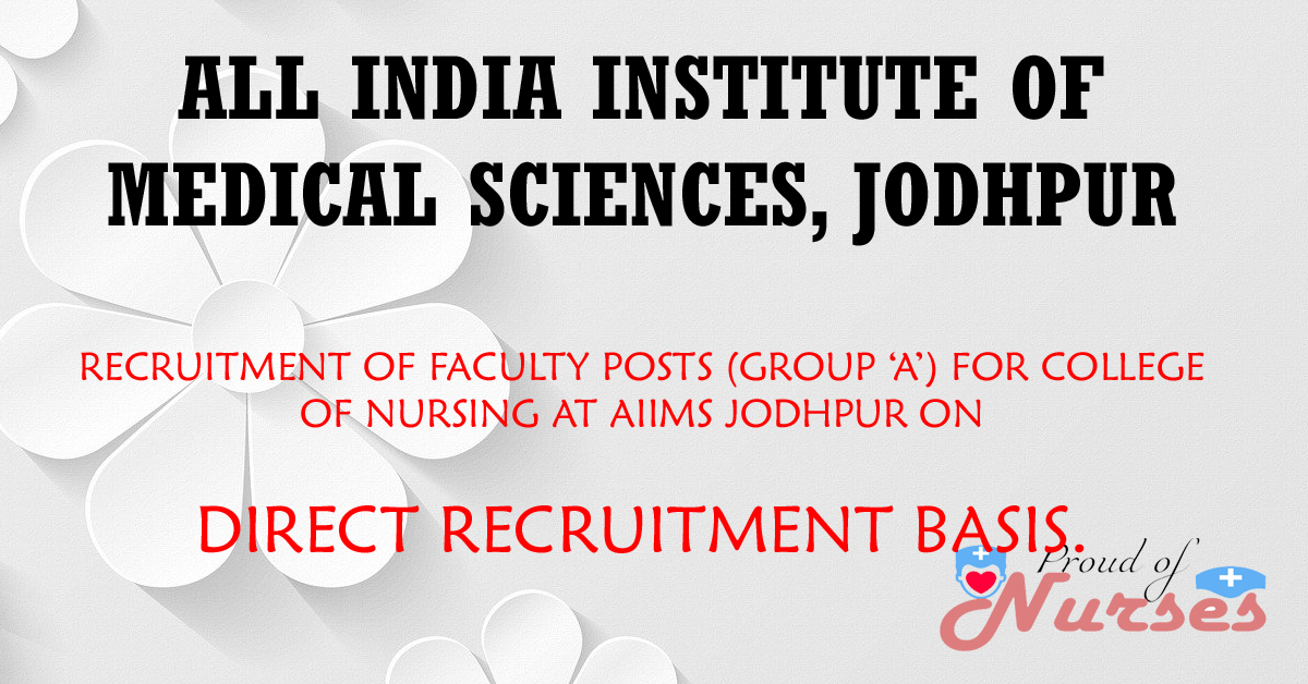 Read more about the article AIIMS JODHPUR, FACULTY POSTS (GROUP ‘A’) COLLEGE OF NURSING,  DIRECT RECRUITMENT BASIS, FULL NOTIFICATION 2020